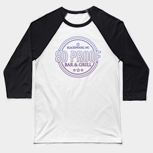 80 Proof Bar & Grill Baseball T-Shirt